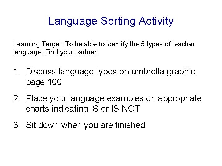 Language Sorting Activity Learning Target: To be able to identify the 5 types of