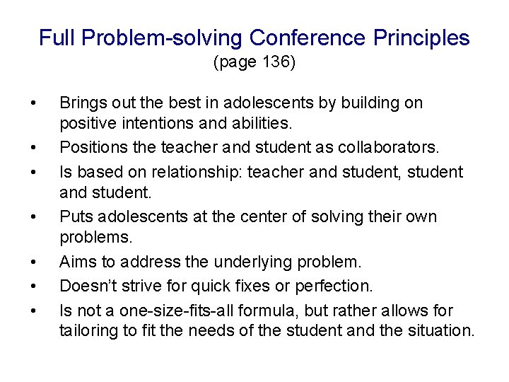 Full Problem-solving Conference Principles (page 136) • • Brings out the best in adolescents