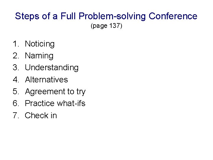 Steps of a Full Problem-solving Conference (page 137) 1. 2. 3. 4. 5. 6.