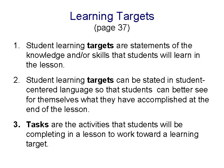 Learning Targets (page 37) 1. Student learning targets are statements of the knowledge and/or