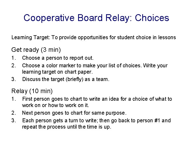 Cooperative Board Relay: Choices Learning Target: To provide opportunities for student choice in