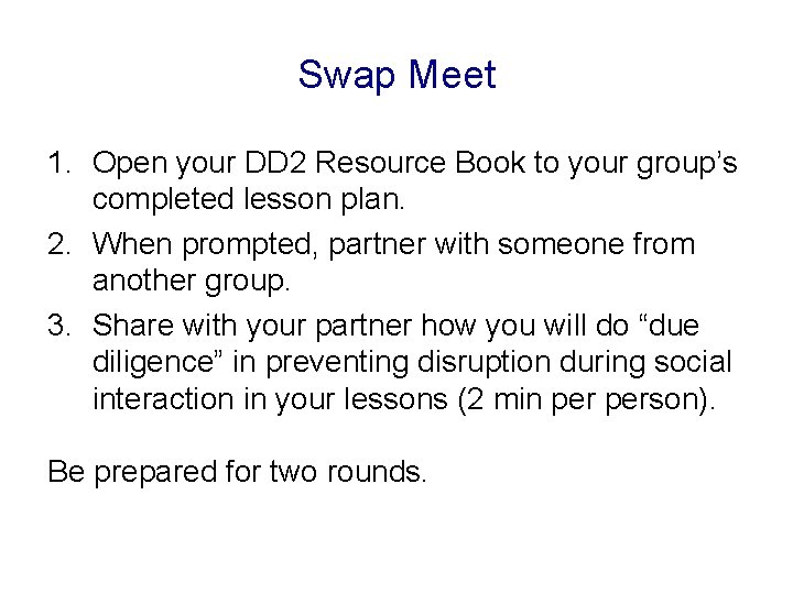 Swap Meet 1. Open your DD 2 Resource Book to your group’s completed lesson