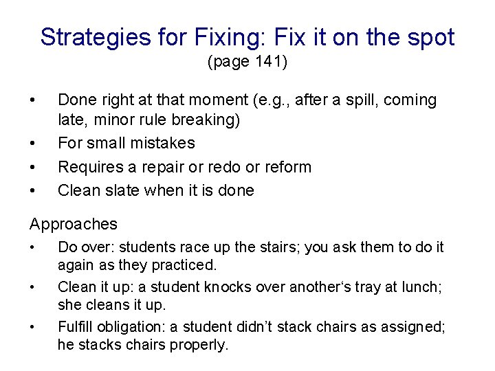 Strategies for Fixing: Fix it on the spot (page 141) • • Done right