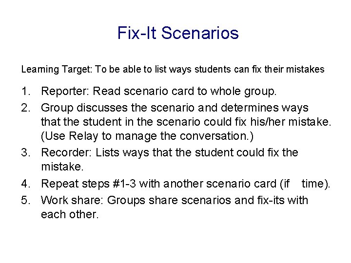  Fix-It Scenarios Learning Target: To be able to list ways students can fix