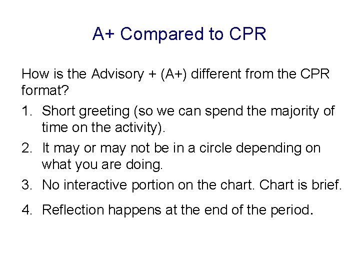 A+ Compared to CPR How is the Advisory + (A+) different from the CPR