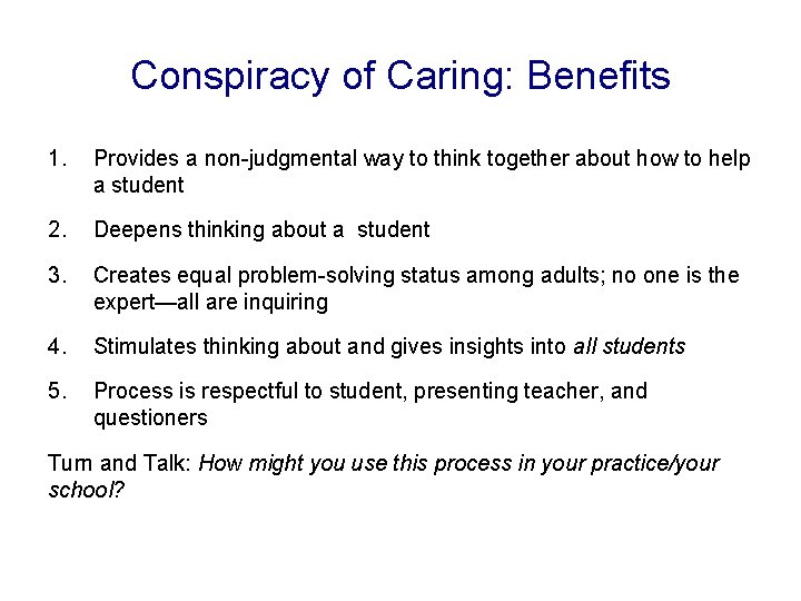 Conspiracy of Caring: Benefits 1. Provides a non-judgmental way to think together about how