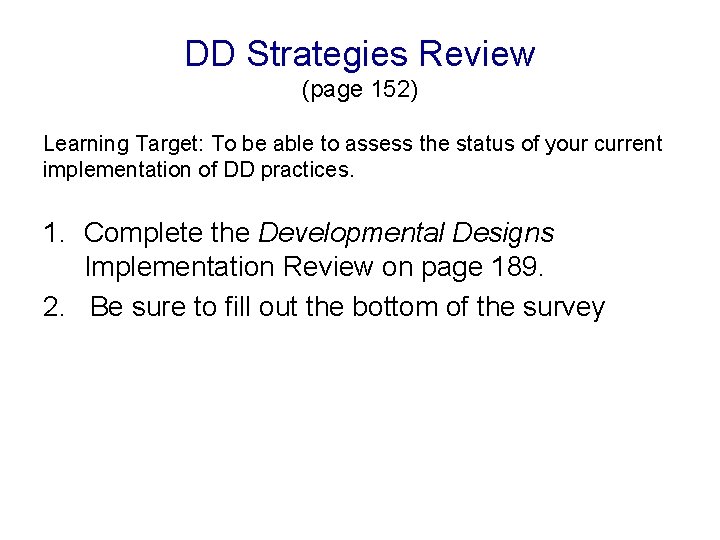 DD Strategies Review (page 152) Learning Target: To be able to assess the status