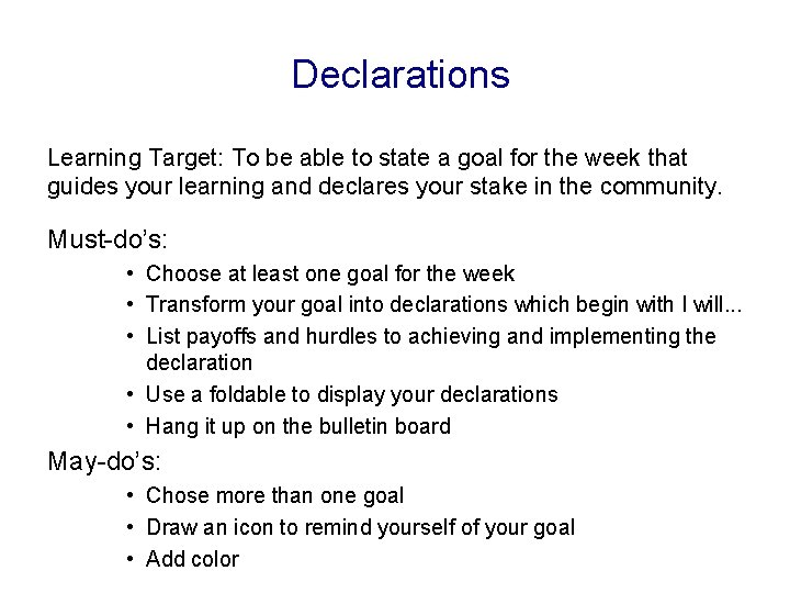  Declarations Learning Target: To be able to state a goal for the week