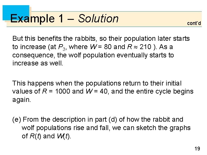 Example 1 – Solution cont’d But this benefits the rabbits, so their population later Example 1 – Solution cont’d But this benefits the rabbits, so their population later