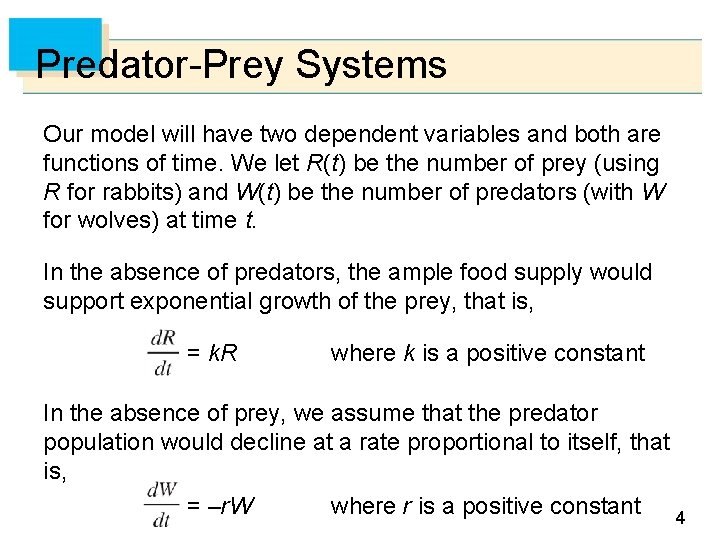 Predator-Prey Systems Our model will have two dependent variables and both are functions of Predator-Prey Systems Our model will have two dependent variables and both are functions of
