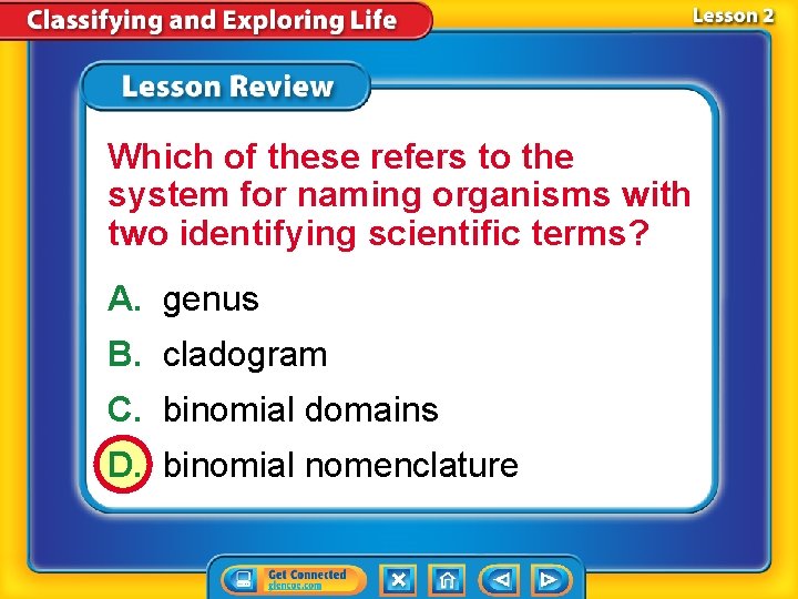 Which of these refers to the system for naming organisms with two identifying scientific