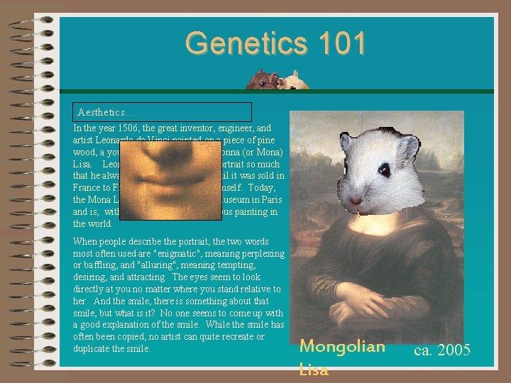 Genetics 101 Aesthetics… In the year 1506, the great inventor, engineer, and artist Leonardo