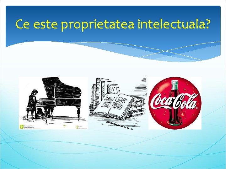 Ce este proprietatea intelectuala? 