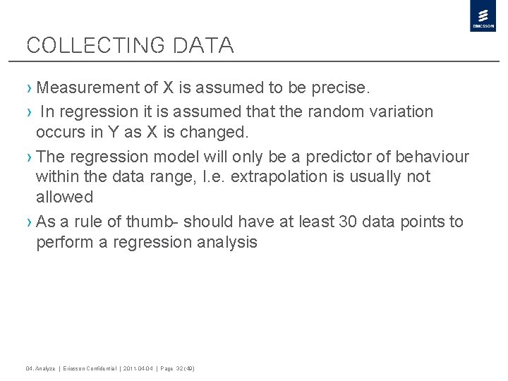 Collecting data › Measurement of X is assumed to be precise. › In regression