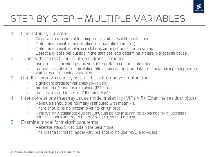 Step by step – MULTIPLE Variables 1. Understand your data › › 2. Identify