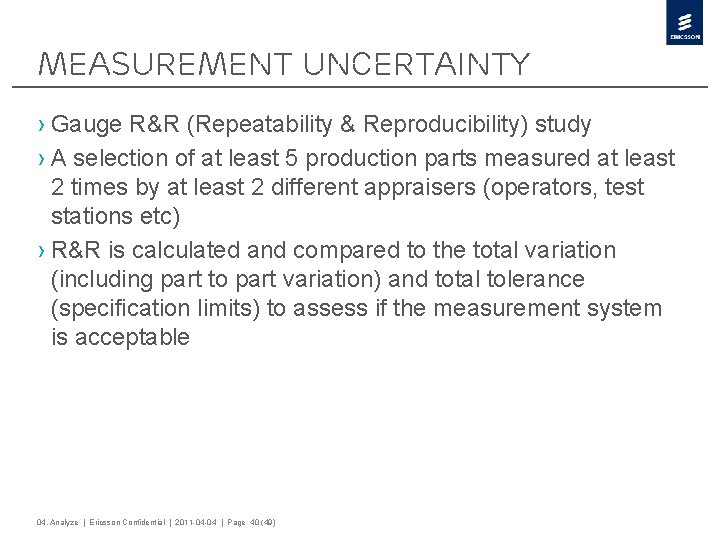 Measurement uncertainty › Gauge R&R (Repeatability & Reproducibility) study › A selection of at