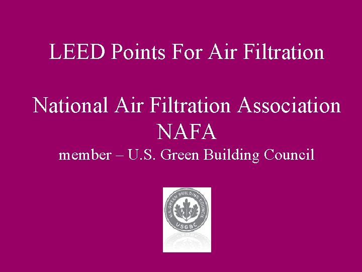 LEED Points For Air Filtration National Air Filtration Association NAFA member – U. S.