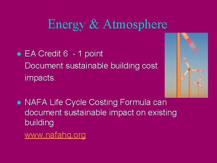 Energy & Atmosphere l EA Credit 6 - 1 point Document sustainable building cost