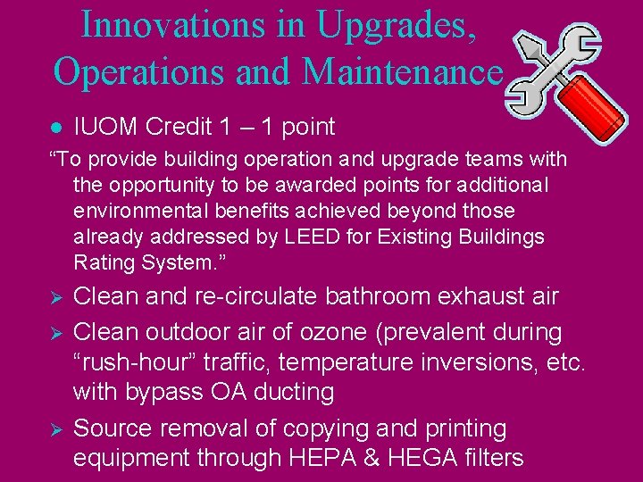 Innovations in Upgrades, Operations and Maintenance l IUOM Credit 1 – 1 point “To