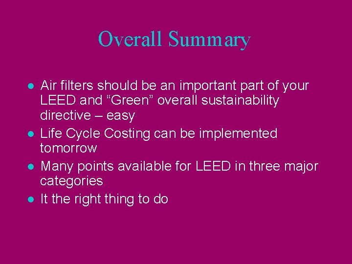 Overall Summary l l Air filters should be an important part of your LEED
