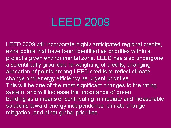 LEED 2009 will incorporate highly anticipated regional credits, extra points that have been identified