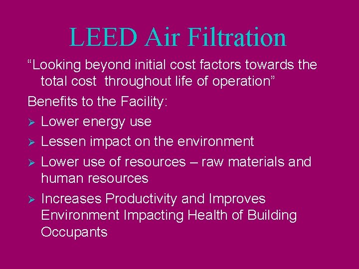 LEED Air Filtration “Looking beyond initial cost factors towards the total cost throughout life