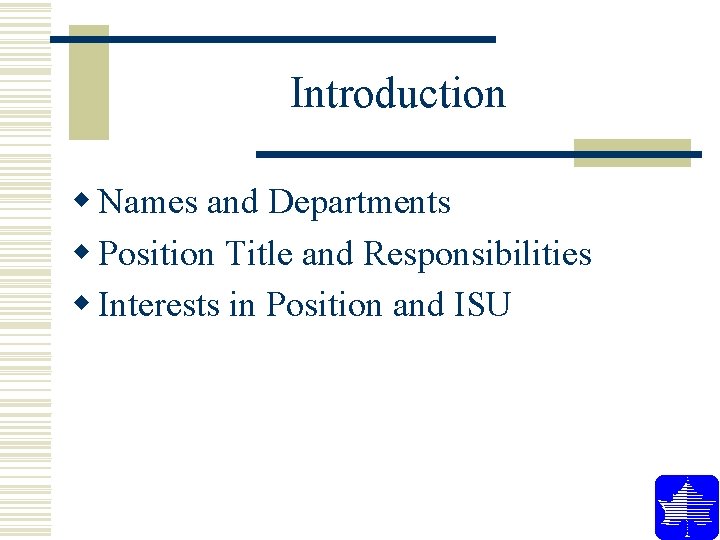 Introduction w Names and Departments w Position Title and Responsibilities w Interests in Position Introduction w Names and Departments w Position Title and Responsibilities w Interests in Position