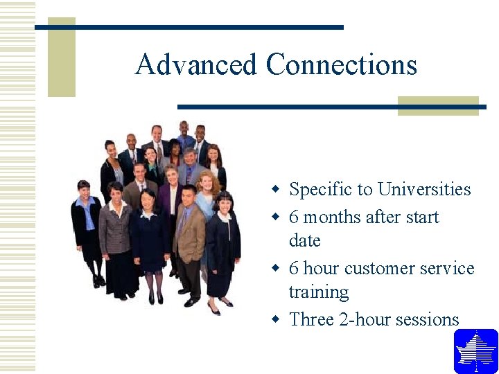 Advanced Connections w Specific to Universities w 6 months after start date w 6 Advanced Connections w Specific to Universities w 6 months after start date w 6