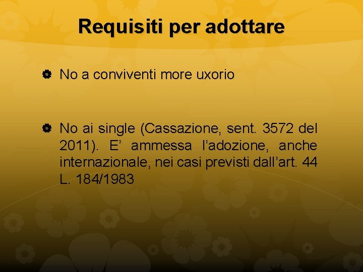 Requisiti per adottare No a conviventi more uxorio No ai single (Cassazione, sent. 3572