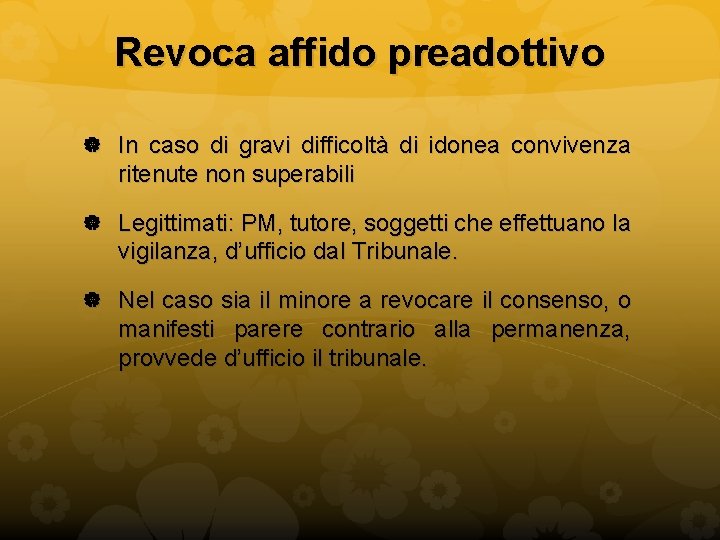 Revoca affido preadottivo In caso di gravi difficoltà di idonea convivenza ritenute non superabili