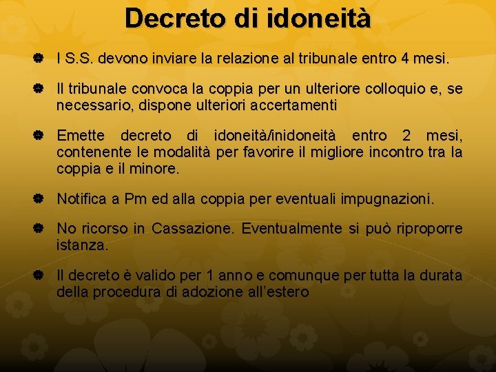 Decreto di idoneità I S. S. devono inviare la relazione al tribunale entro 4