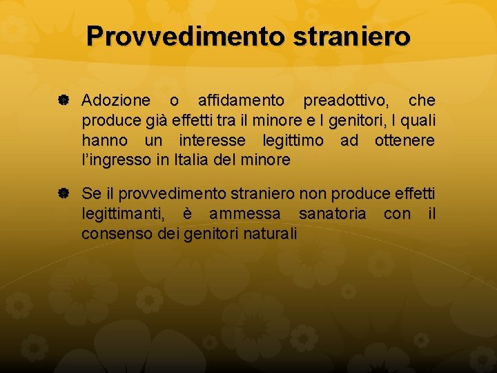 Provvedimento straniero Adozione o affidamento preadottivo, che produce già effetti tra il minore e