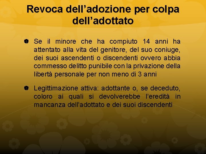 Revoca dell’adozione per colpa dell’adottato Se il minore che ha compiuto 14 anni ha