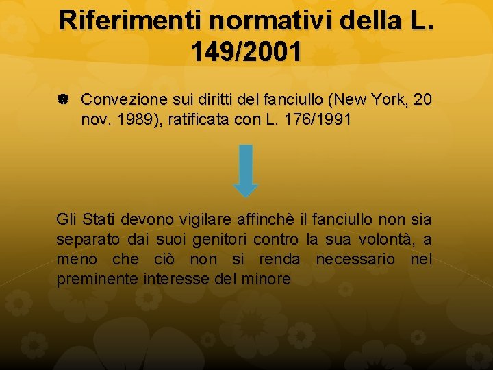 Riferimenti normativi della L. 149/2001 Convezione sui diritti del fanciullo (New York, 20 nov.