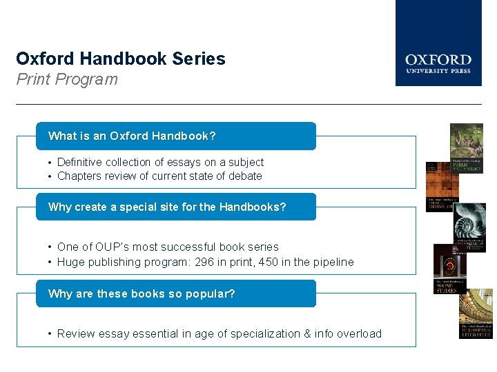 Oxford Handbook Series Print Program What is an Oxford Handbook? • Definitive collection of