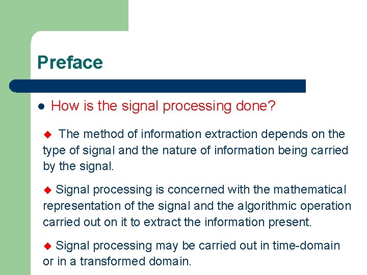 Preface l How is the signal processing done? The method of information extraction depends