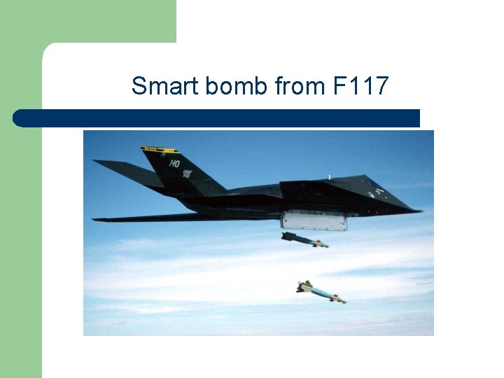 Smart bomb from F 117 