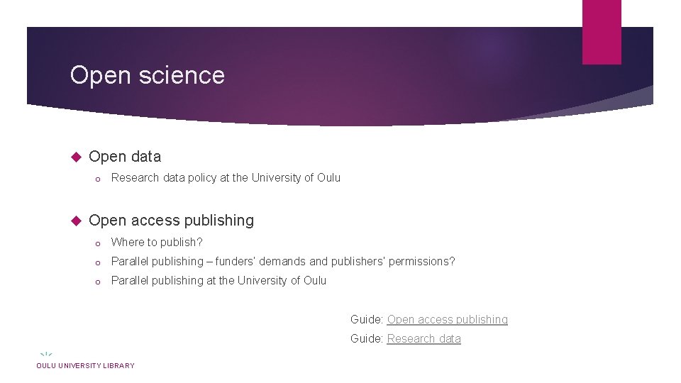 Open science Open data o Research data policy at the University of Oulu Open Open science Open data o Research data policy at the University of Oulu Open