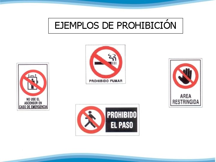 EJEMPLOS DE PROHIBICIÓN 