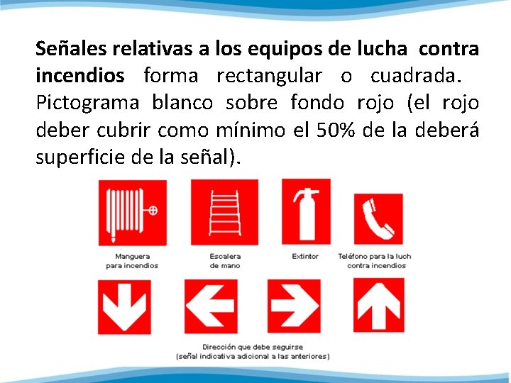 Señales relativas a los equipos de lucha contra incendios forma rectangular o cuadrada. Pictograma