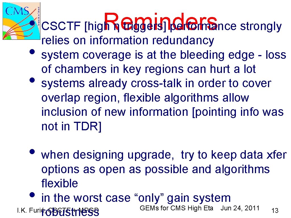  • CSCTF [high. Reminders η triggers] performance strongly relies on information redundancy •