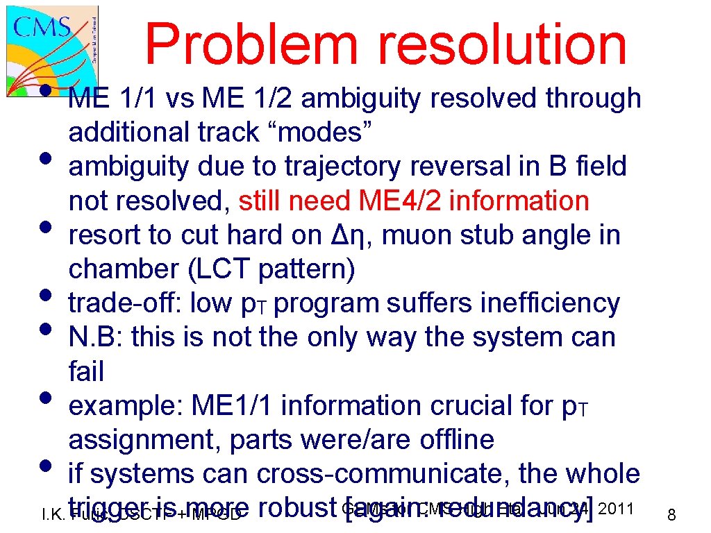 Problem resolution • ME 1/1 vs ME 1/2 ambiguity resolved through additional track “modes”