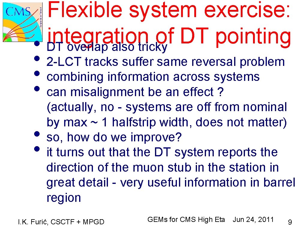 Flexible system exercise: integration of DT pointing • DT overlap also tricky • 2
