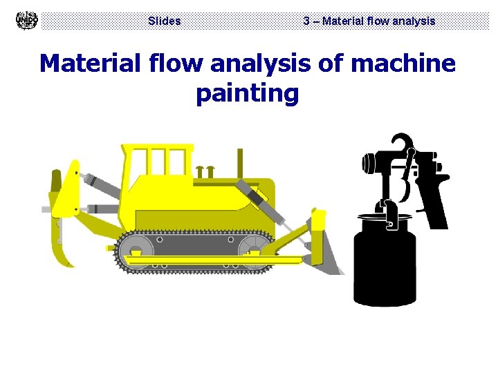Slides 3 – Material flow analysis of machine painting 
