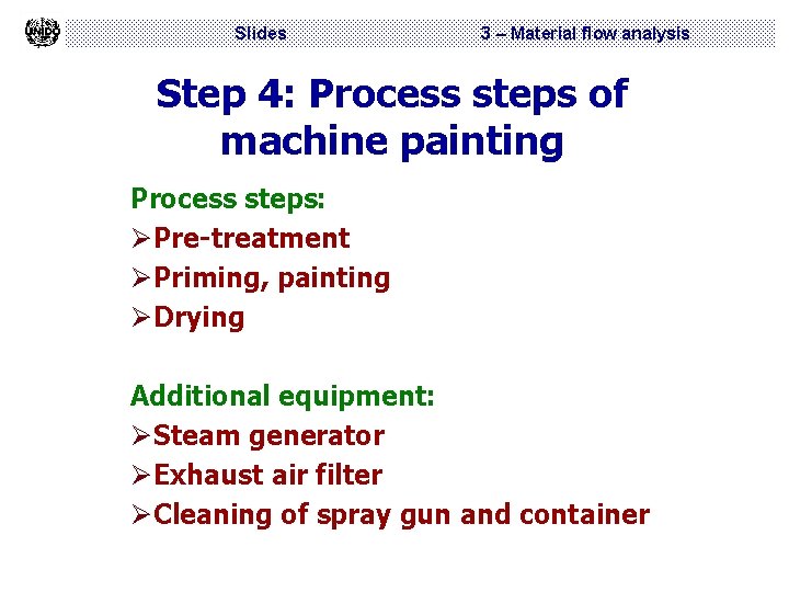 Slides 3 – Material flow analysis Step 4: Process steps of machine painting Process