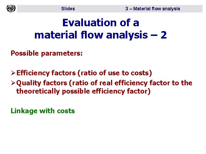 Slides 3 – Material flow analysis Evaluation of a material flow analysis – 2