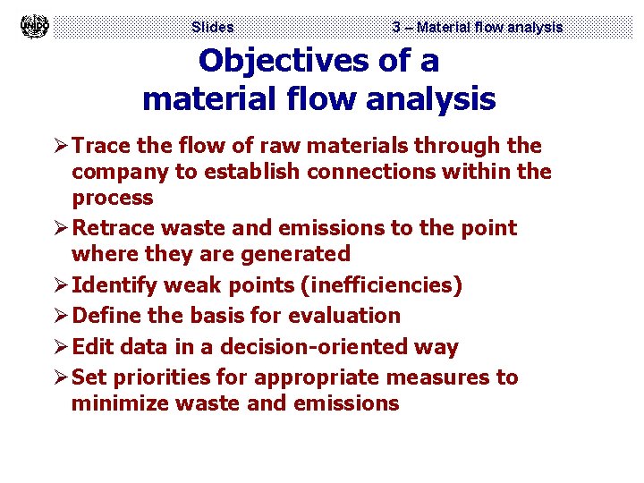 Slides 3 – Material flow analysis Objectives of a material flow analysis Ø Trace