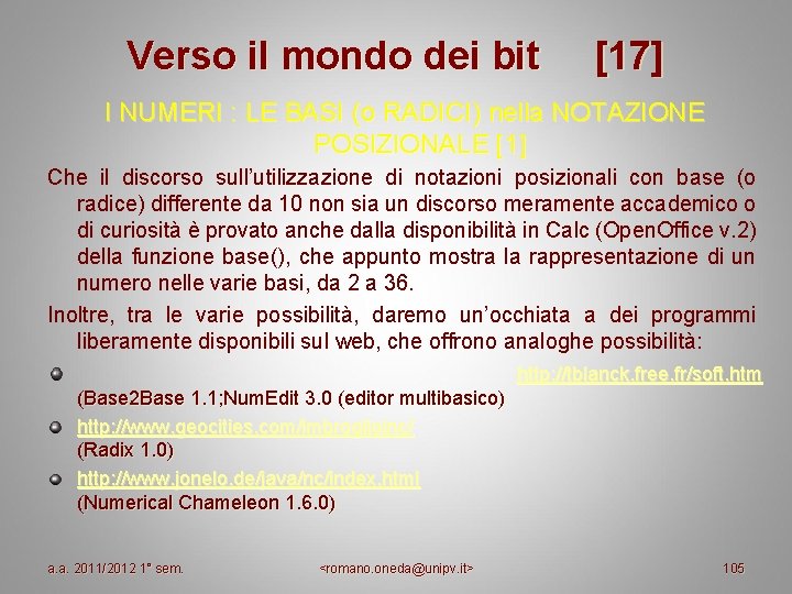 Verso il mondo dei bit [17] I NUMERI : LE BASI (o RADICI) nella