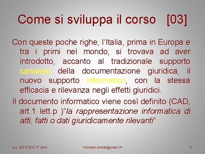 Come si sviluppa il corso [03] Con queste poche righe, l’Italia, prima in Europa