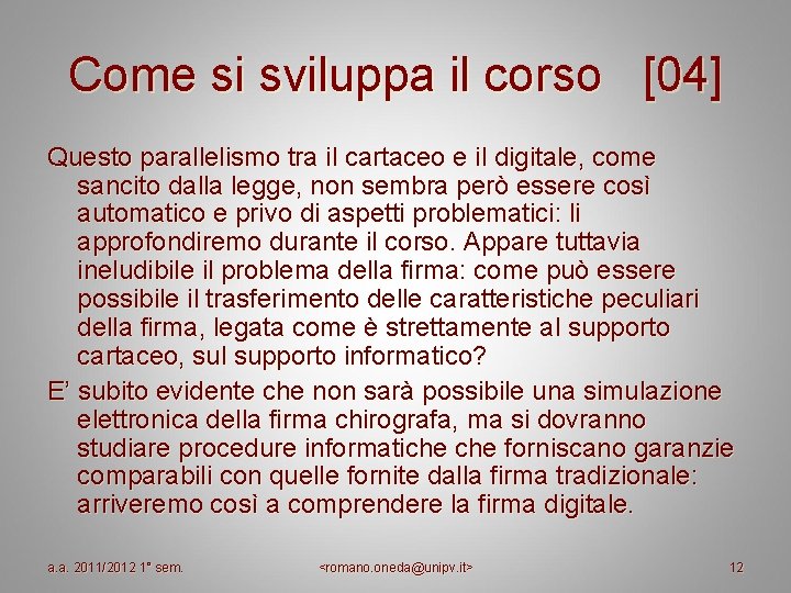 Come si sviluppa il corso [04] Questo parallelismo tra il cartaceo e il digitale,